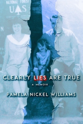 Clearly Lies Are True by Nickel Williams, Pamela