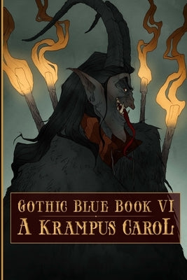 Gothic Blue Book VI: A Krampus Carol by Tantlinger, Sara