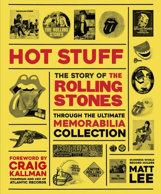 Rolling Stones: Hot Stuff: The Ultimate Memorabilia Collection by Lee, Matt