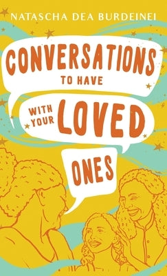 Conversations To Have With Your Loved Ones by Burdeinei, Natascha Dea