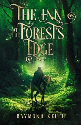 The Inn at the Forest's Edge: A Fantasy Novelette by Keith, Raymond