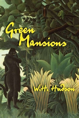 Green Mansions by Hudson, W. H.