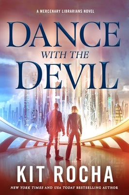 Dance with the Devil: A Mercenary Librarians Novel by Rocha, Kit