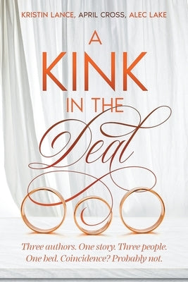 A Kink in the Deal by Cross, April