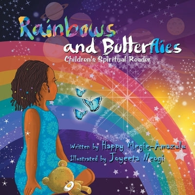 Rainbows and Butterflies: Children's Spiritual Reader by Megie-Amazulu, Happy