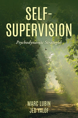 Self-Supervision: Psychodynamic Strategies by Lubin, Marc