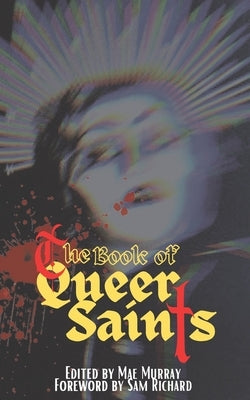 The Book of Queer Saints by Larocca, Eric