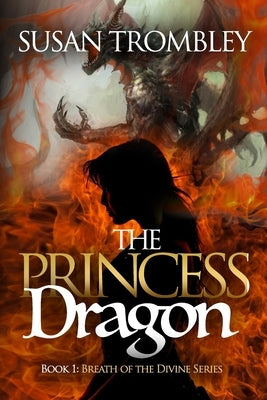 The Princess Dragon by Trombley, Susan