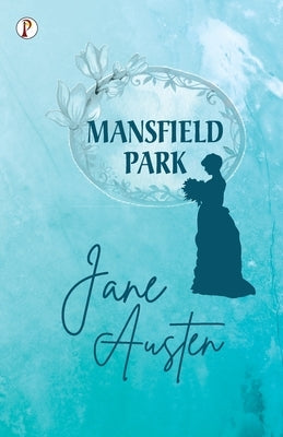 Mansfield Park by Austen, Jane