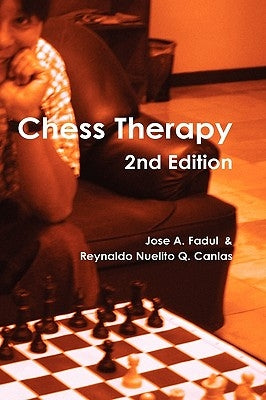 Chess Therapy (2nd Edition) by Fadul, Jose A.