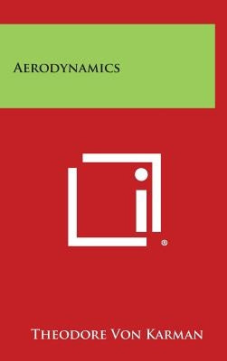 Aerodynamics by Karman, Theodore Von