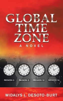 Global Time Zone by Desoto-Burt, Widalys L.