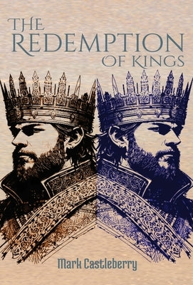 The Redemption Of Kings by Castleberry, Mark