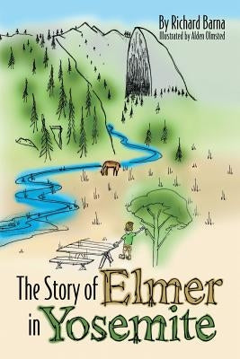 The Story of Elmer in Yosemite by Barna, Richard