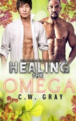 Healing the Omega by Gray, C. W.