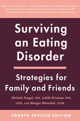 Surviving an Eating Disorder [Fourth Revised Edition] by Siegel, Michele