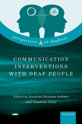 Communication Interventions with Deaf People by Herman Gelbart, Rosalind
