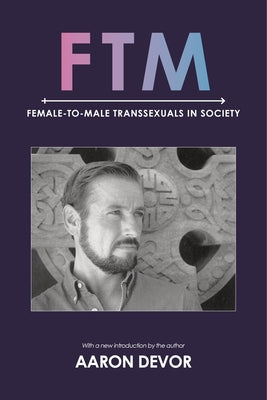 FTM: Female-To-Male Transsexuals in Society by Devor, Aaron