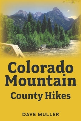 Colorado Mountian County Hikes by Muller, David