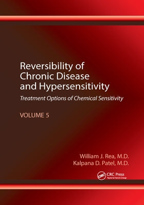 Reversibility of Chronic Disease and Hypersensitivity, Volume 5: Treatment Options of Chemical Sensitivity by Rea, William J.