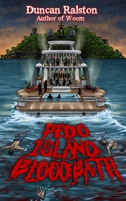 Pedo Island Bloodbath by Ralston, Duncan