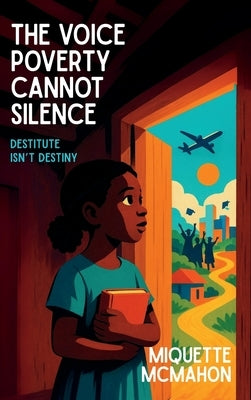 The Voice Poverty Cannot Silence by McMahon, Miquette