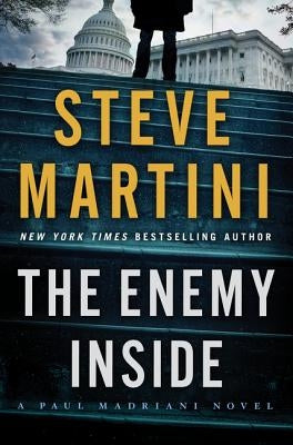 The Enemy Inside: A Paul Madriani Novel by Martini, Steve