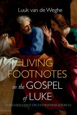 Living Footnotes in the Gospel of Luke by Van de Weghe, Luuk