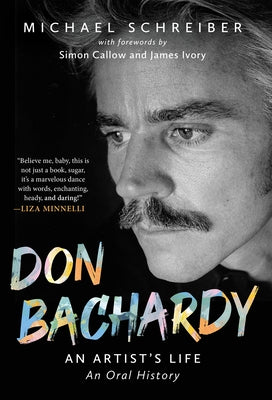 Don Bachardy: An Artist's Life by Schreiber, Michael