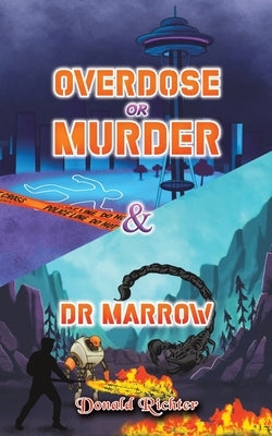 Overdose or Murder & Dr Marrow by Richter, Donald