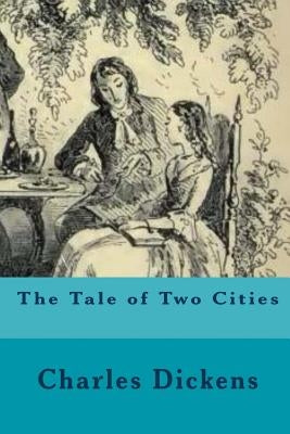 The Tale of Two Cities by Dickens, Charles