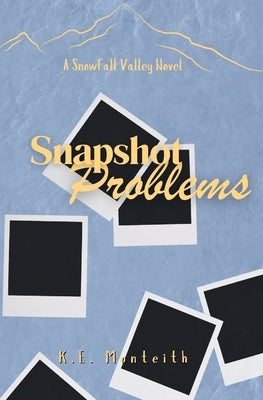 Snapshot Problems by Monteith, K. E.