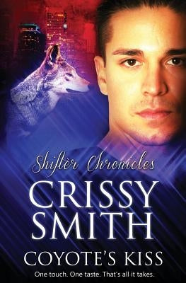 Shifter Chronicles: Coyote's Kiss by Smith, Crissy