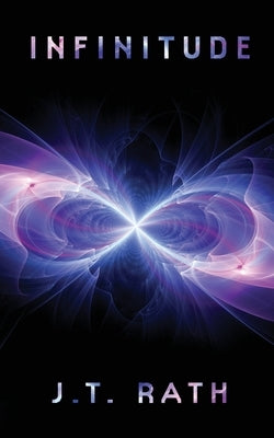 Infinitude by Rath, J. T.