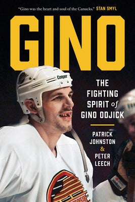 Gino: The Fighting Spirit of Gino Odjick by Johnston, Patrick
