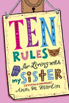 Ten Rules for Living with My Sister by Martin, Ann M.