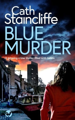 BLUE MURDER a gripping crime thriller filled with twists by Staincliffe, Cath