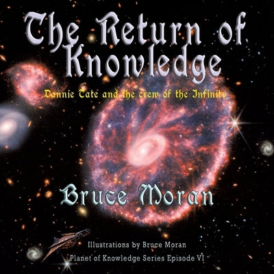 The Return of Knowledge: Dannie Tate and the crew of the Infinity by Moran, Bruce