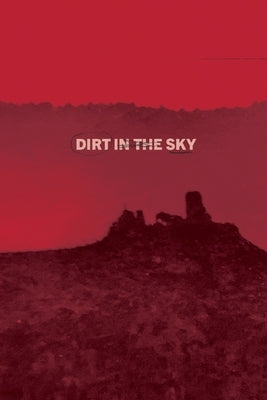 Dirt in the Sky by Booth, Max