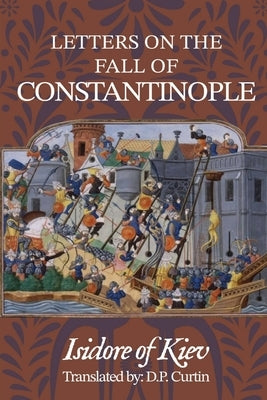 Letters on the Fall of Constantinople by Isidore of Kiev