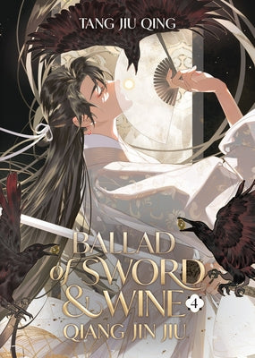 Ballad of Sword and Wine: Qiang Jin Jiu (Novel) Vol. 4 by Tang Jiu Qing