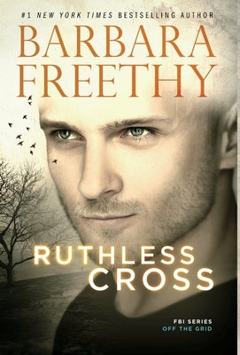 Ruthless Cross by Freethy, Barbara