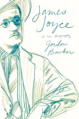 James Joyce by Bowker, Gordon