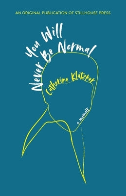 You Will Never Be Normal by Klatzker, Catherine