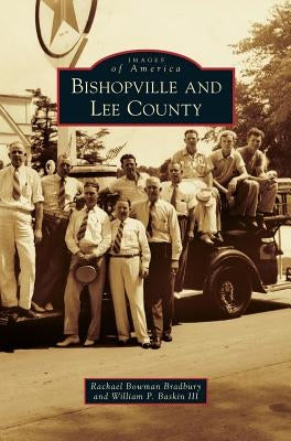 Bishopville and Lee County by Bowman Bradbury, Rachael