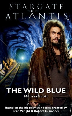 STARGATE ATLANTIS The Wild Blue by Scott, Melissa