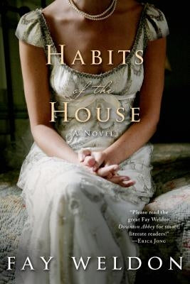 Habits of the House by Weldon, Fay