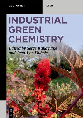 Industrial Green Chemistry by Kaliaguine, Serge