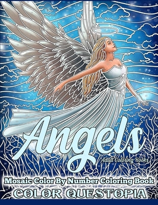 Angels Mosaic Color By Number Coloring Book - Adult Coloring Books: Mindfulness and Anti Anxiety Coloring Book by Color Questopia