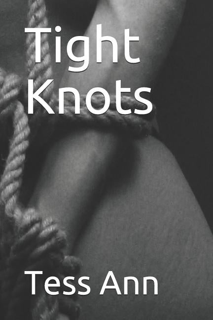 Tight Knots by Ann, Tess